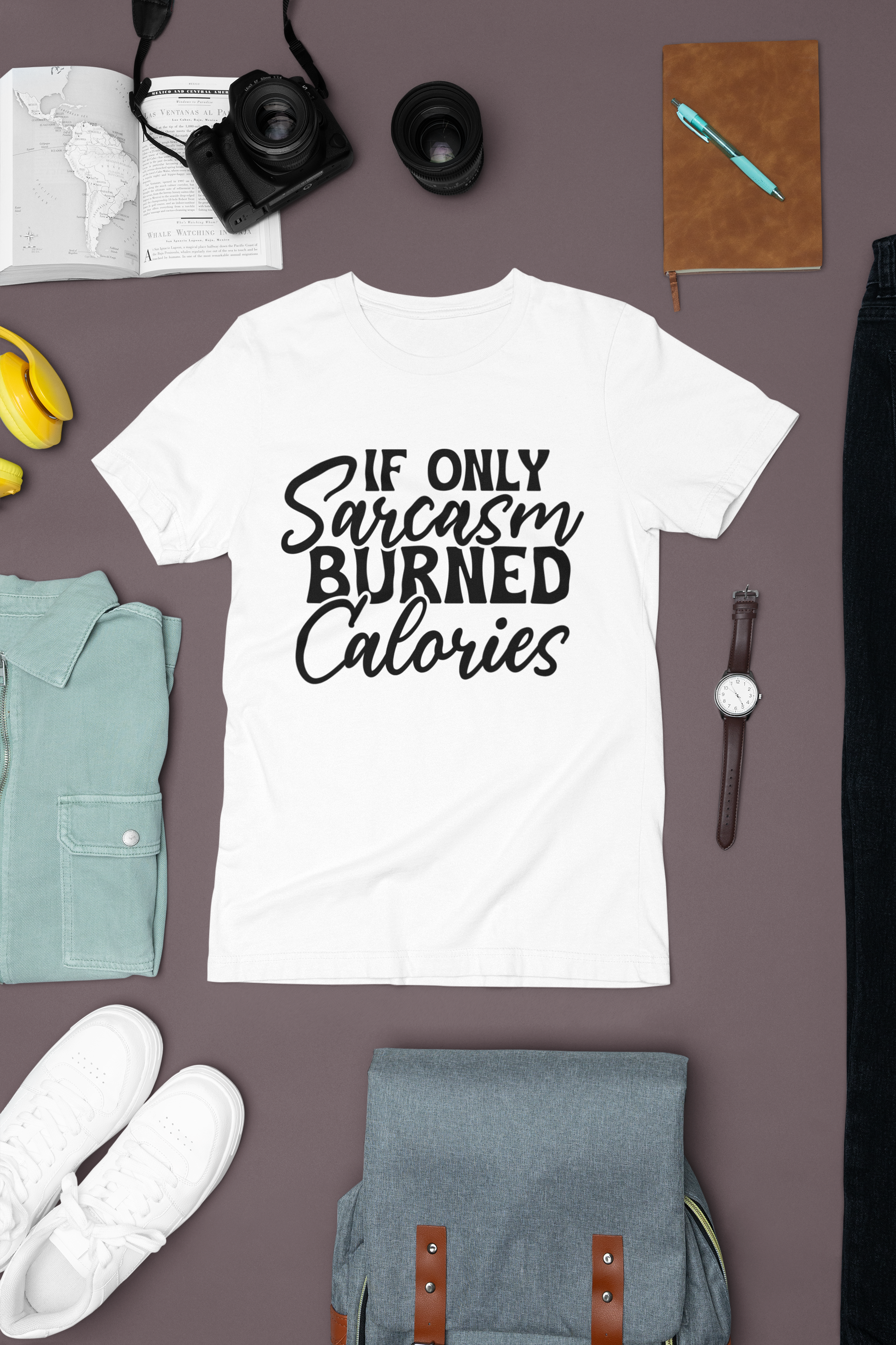 If Only Sarcasm Burned Calories Tshirt