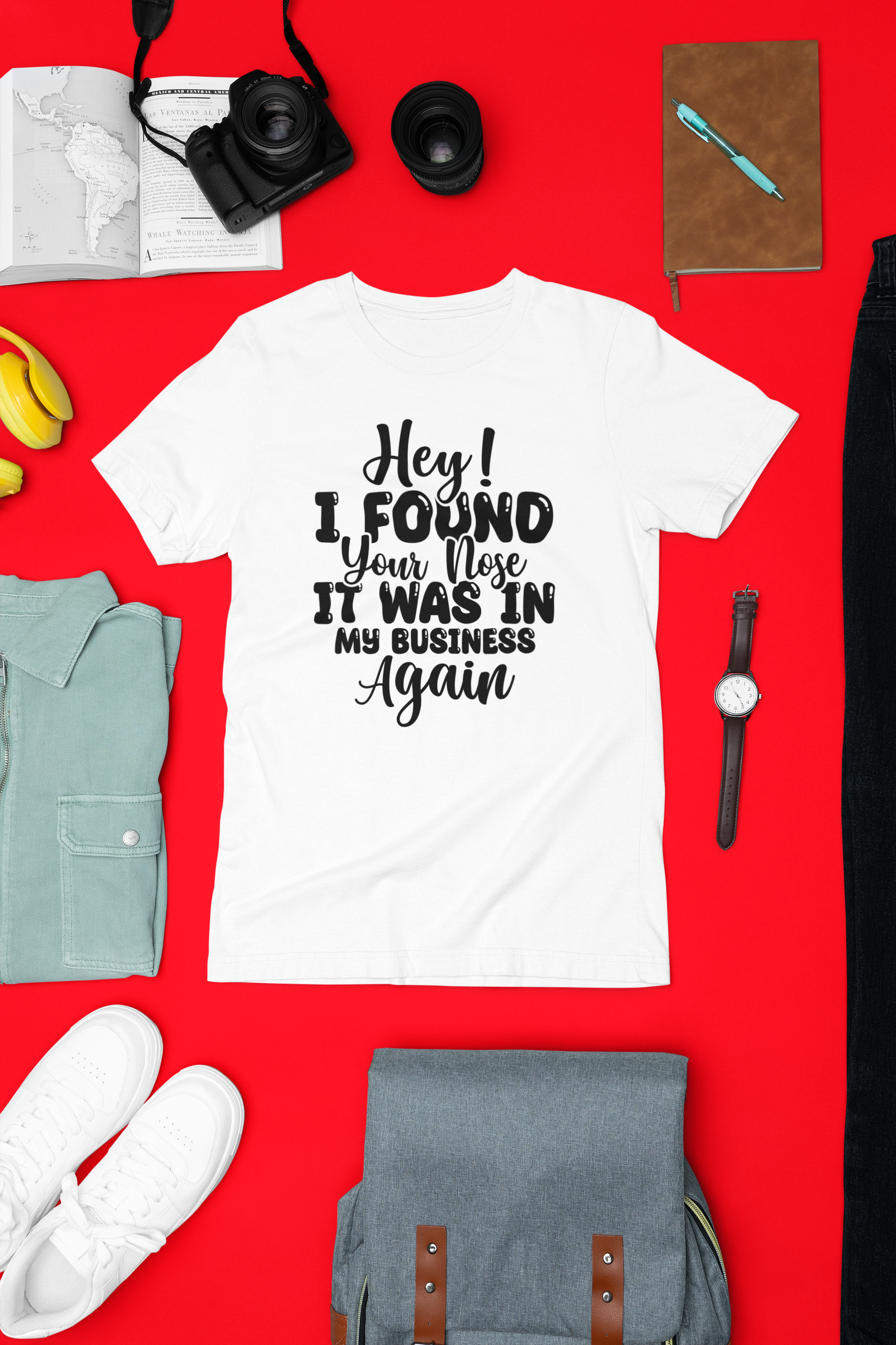 I Found Your Nose It Was In My Business Again Tshirt